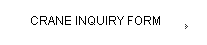 CRANE INQUIRY FORM